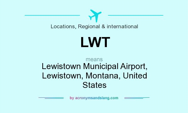 What does LWT mean? It stands for Lewistown Municipal Airport, Lewistown, Montana, United States
