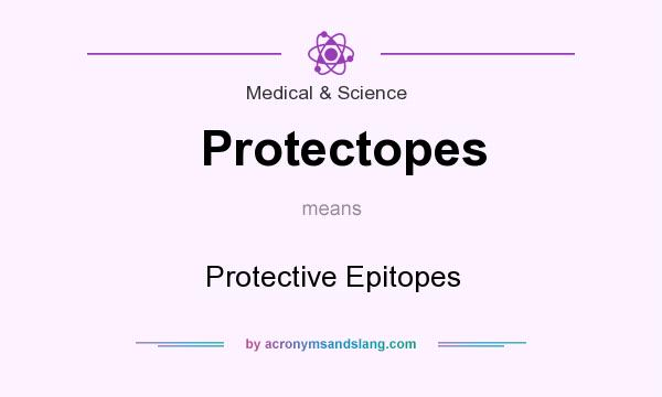 What does Protectopes mean? It stands for Protective Epitopes