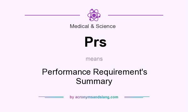 What does Prs mean? It stands for Performance Requirement`s Summary