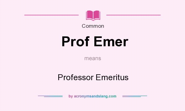 What does Prof Emer mean? It stands for Professor Emeritus