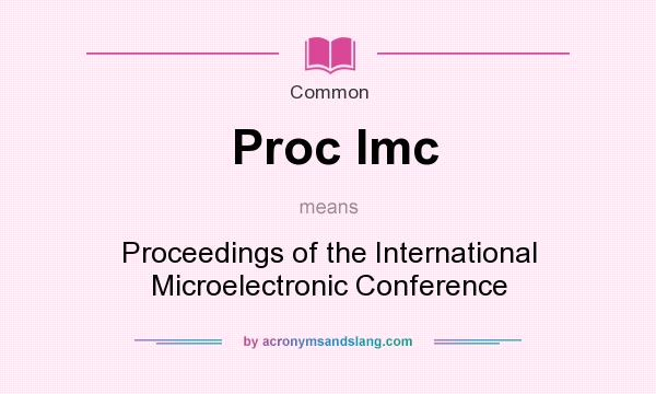 What does Proc Imc mean? It stands for Proceedings of the International Microelectronic Conference