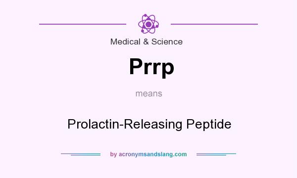 What does Prrp mean? It stands for Prolactin-Releasing Peptide
