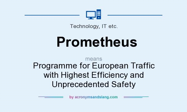 What does Prometheus mean? It stands for Programme for European Traffic with Highest Efficiency and Unprecedented Safety