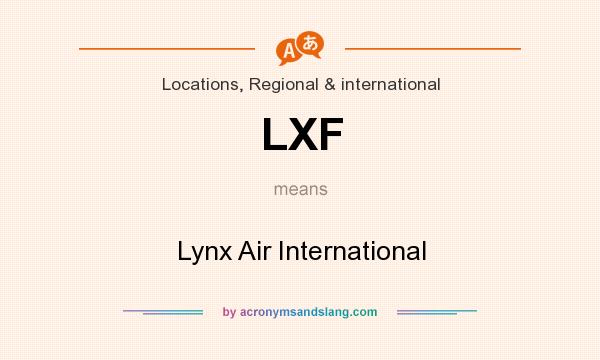 What does LXF mean? It stands for Lynx Air International