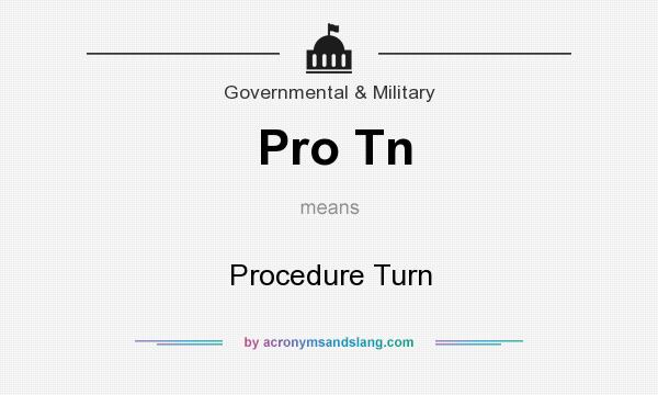 What does Pro Tn mean? It stands for Procedure Turn