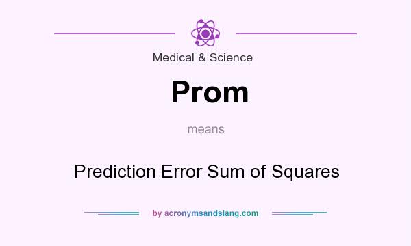 What does Prom mean? It stands for Prediction Error Sum of Squares