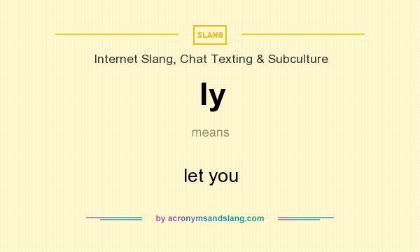 What does ly mean? It stands for let you
