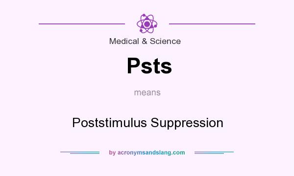 What does Psts mean? It stands for Poststimulus Suppression