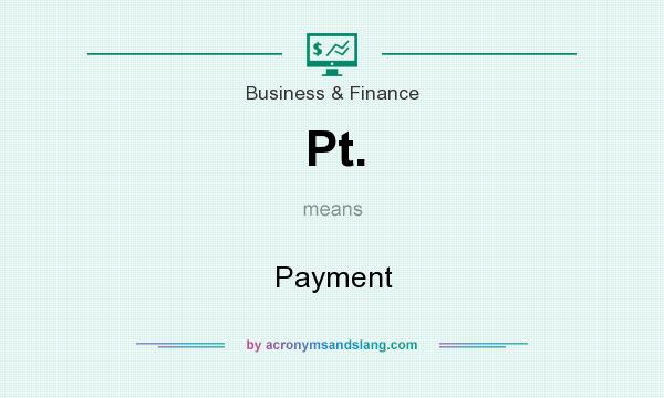 What does Pt. mean? It stands for Payment