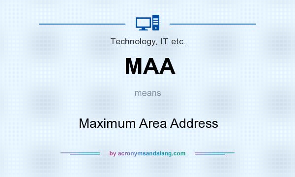 What does MAA mean? It stands for Maximum Area Address