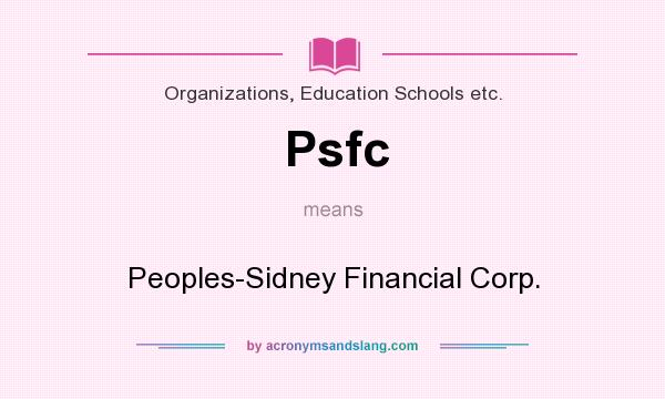 What does Psfc mean? It stands for Peoples-Sidney Financial Corp.