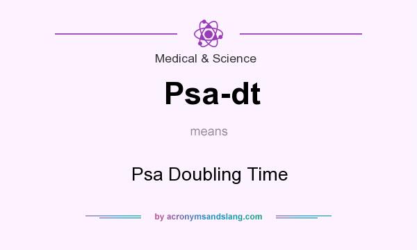What does Psa-dt mean? It stands for Psa Doubling Time