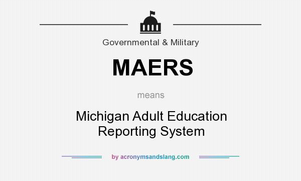 What does MAERS mean? It stands for Michigan Adult Education Reporting System