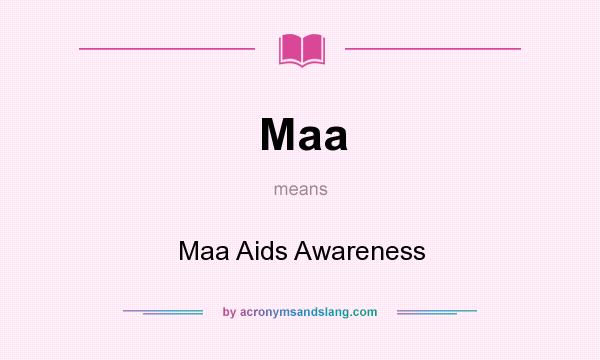 What does Maa mean? It stands for Maa Aids Awareness