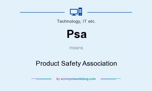 What does Psa mean? It stands for Product Safety Association