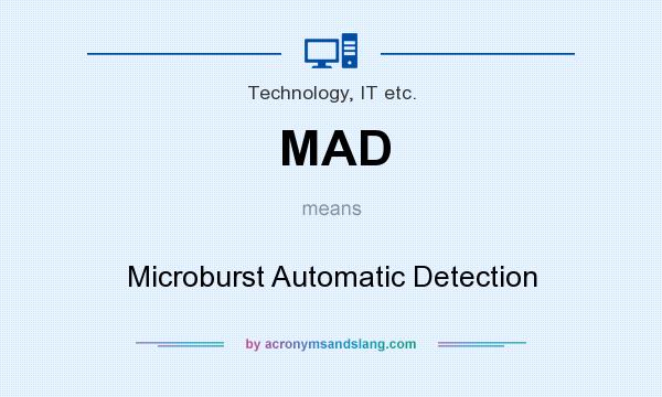 What does MAD mean? It stands for Microburst Automatic Detection