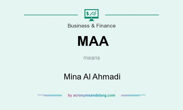 What does MAA mean? It stands for Mina Al Ahmadi