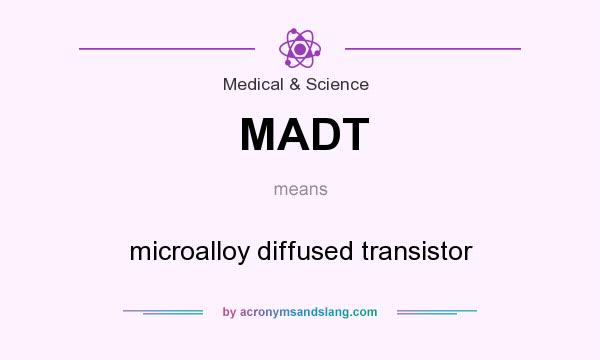 What does MADT mean? It stands for microalloy diffused transistor