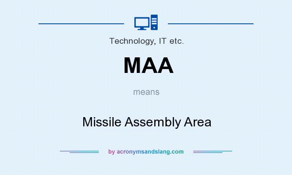 What does MAA mean? It stands for Missile Assembly Area