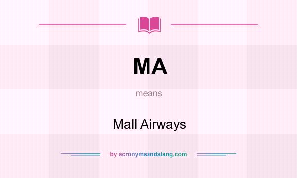 What does MA mean? It stands for Mall Airways