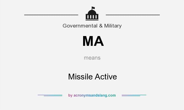 What does MA mean? It stands for Missile Active