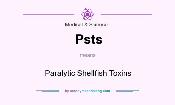 What does Psts mean? It stands for Paralytic Shellfish Toxins