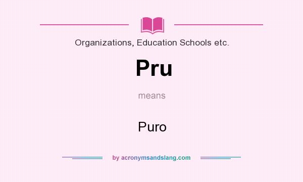 What does Pru mean? It stands for Puro