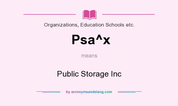 What does Psa^x mean? It stands for Public Storage Inc