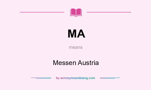 What does MA mean? It stands for Messen Austria