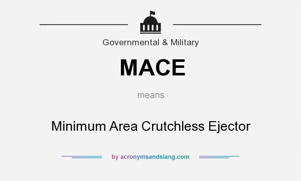 What does MACE mean? It stands for Minimum Area Crutchless Ejector