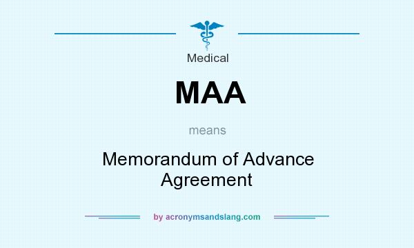 What does MAA mean? It stands for Memorandum of Advance Agreement