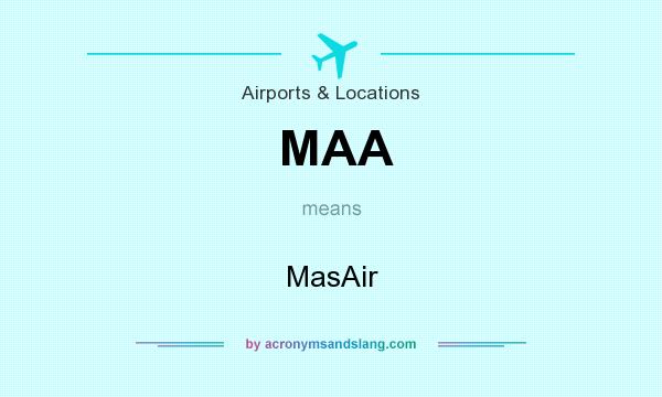 What does MAA mean? It stands for MasAir