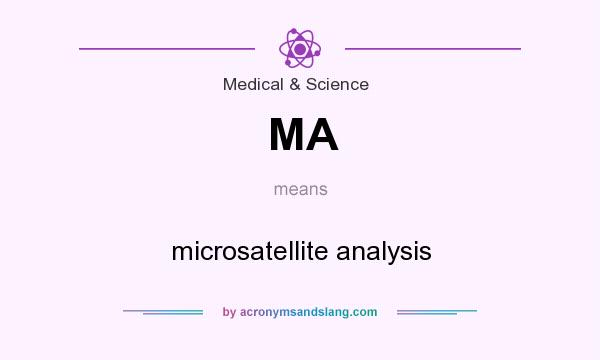 What does MA mean? It stands for microsatellite analysis