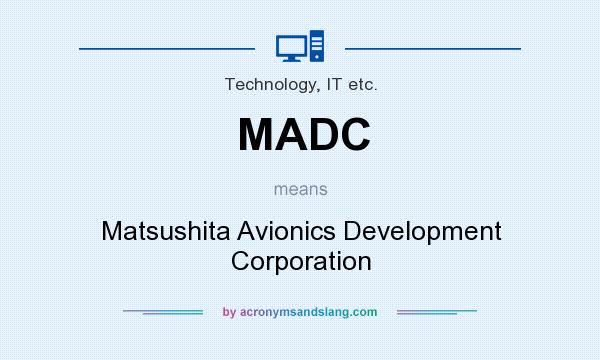 What does MADC mean? It stands for Matsushita Avionics Development Corporation