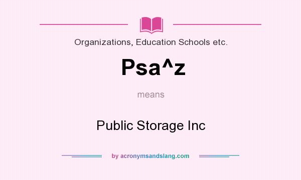 What does Psa^z mean? It stands for Public Storage Inc