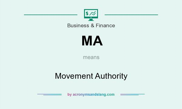 What does MA mean? It stands for Movement Authority