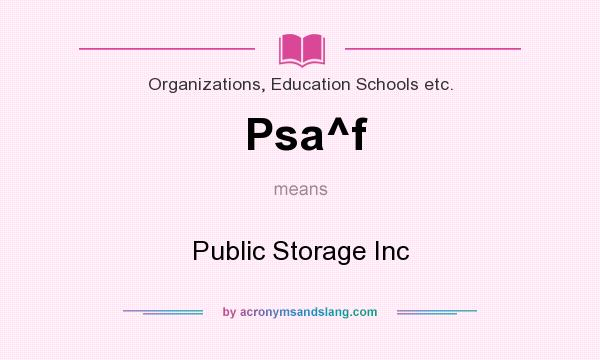 What does Psa^f mean? It stands for Public Storage Inc