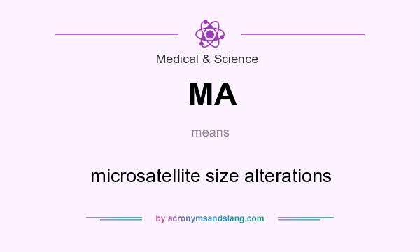 What does MA mean? It stands for microsatellite size alterations