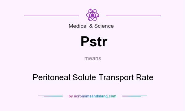 What does Pstr mean? It stands for Peritoneal Solute Transport Rate