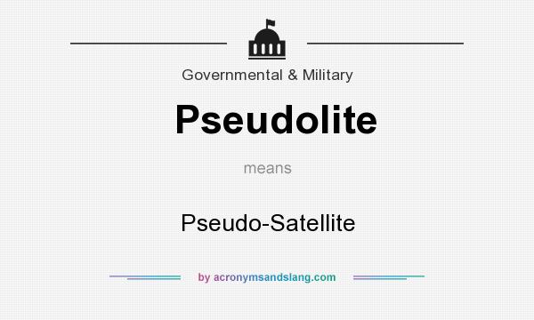 What does Pseudolite mean? It stands for Pseudo-Satellite