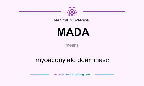 What does MADA mean? It stands for myoadenylate deaminase