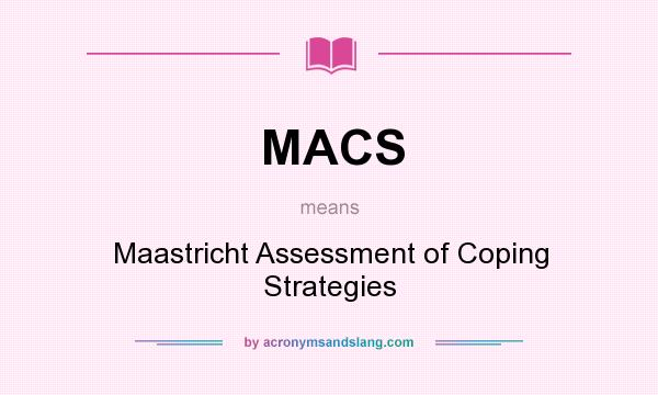 What does MACS mean? It stands for Maastricht Assessment of Coping Strategies
