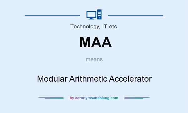 What does MAA mean? It stands for Modular Arithmetic Accelerator