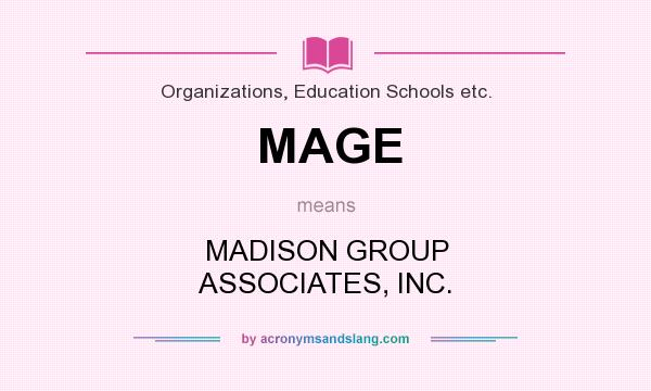 What does MAGE mean? It stands for MADISON GROUP ASSOCIATES, INC.