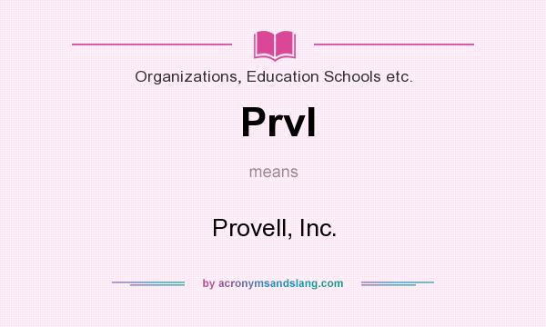 What does Prvl mean? It stands for Provell, Inc.
