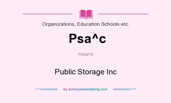 What does Psa^c mean? It stands for Public Storage Inc