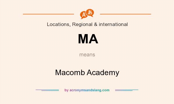 What does MA mean? It stands for Macomb Academy