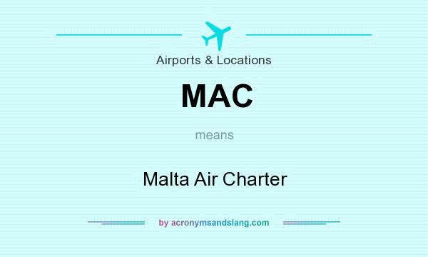 What does MAC mean? It stands for Malta Air Charter