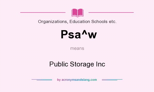 What does Psa^w mean? It stands for Public Storage Inc