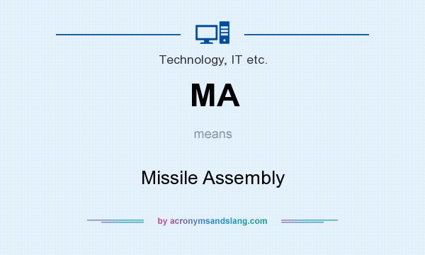 What does MA mean? It stands for Missile Assembly